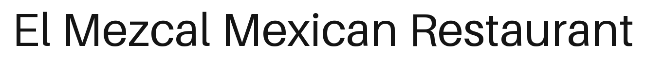 El Mezcal Mexican Restaurant